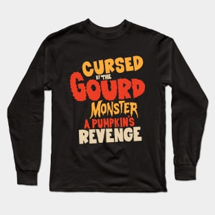 Cursed by the Gourd - A Pumpkin's Revenge: A Spooky 80s Tribute to Halloween Long Sleeve T-Shirt